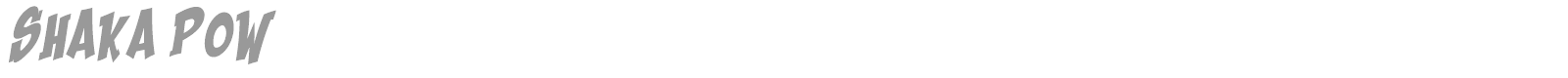 Shaka Pow font preview